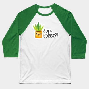 'Sup, succa!? Baseball T-Shirt